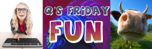 Qs-Friday-Fun
